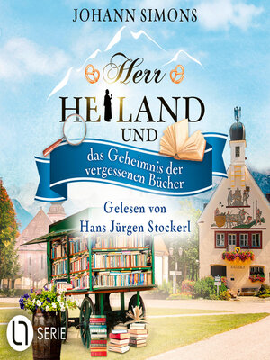 cover image of Herr Heiland und das Geheimnis der vergessenen Bücher